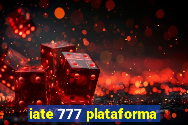 iate 777 plataforma